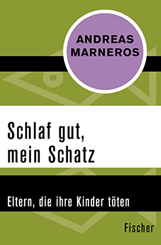 Schlaf gut, mein Schatz: Eltern, die ihre Kinder töten