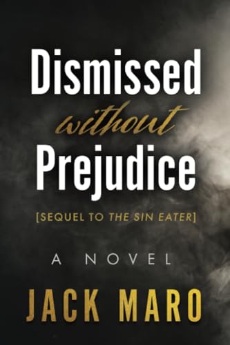 Dismissed without Prejudice Sequel to the Sin Eater von Atlantic Publishing Group, Inc.