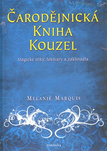 Čarodějnická kniha kouzel: Magické triky, lektvary a zaklínadla (2013)