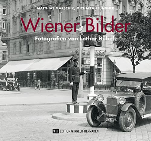 Wiener Bilder: Fotografien von Lothar Rübelt