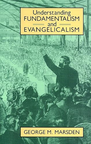 Understanding Fundamentalism and Evangelicalism von William B. Eerdmans Publishing Company