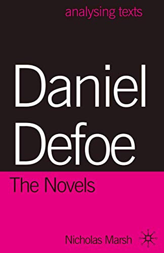 Daniel Defoe: The Novels (Analysing Texts)