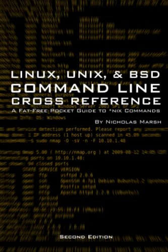 Linux, Unix, and BSD Command Line Cross-Reference (Second Edition): A Fat-Free Pocket Guide for *nix Commands (Fat-Free Technology Guides)