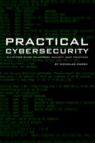 Practical Cybersecurity: A Fat-Free Guide to Network Security Best Practices (Fat-Free Technology Guides) von Independently published