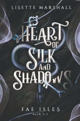 Heart of Silk and Shadows: A Fae Fantasy Romance (Fae Isles) von Lisette Marshall