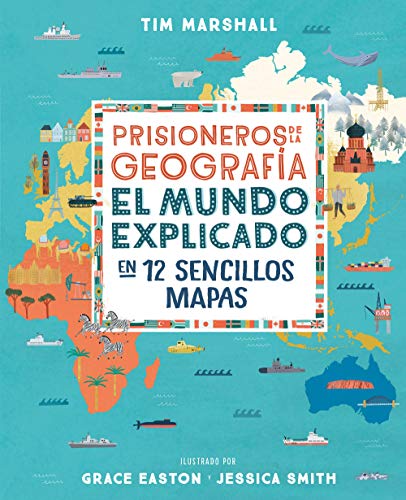 Prisioneros de la geografía: El mundo explicado en 12 sencillos mapas (geoPlaneta Kids) von GeoPlaneta