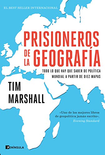 Prisioneros de la geografía: Todo lo que hay que saber de política mundial a partir de diez mapas (GEOPOLÍTICA) von Ediciones Península