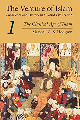 The Venture of Islam, Volume 1: The Classical Age of Islam von University of Chicago Press