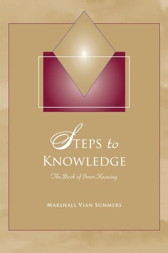 Steps to Knowledge: The Book of Inner Knowing: Spiritual Preparation for an Emerging World von New Knowledge Library