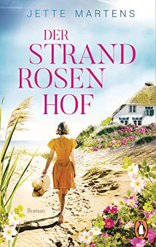 Der Strandrosenhof: Roman (Eine Liebe an der Ostsee, Band 1) von PENGUIN VERLAG