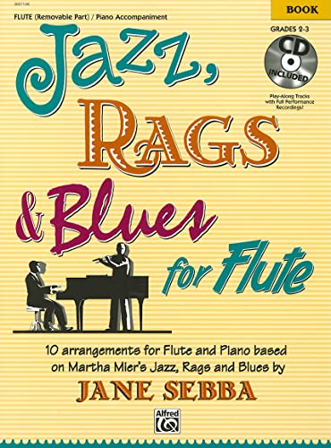 Jazz, Rags, and Blues for Flute: Book & CD: 10 Arrangements for Flute and Piano based on Martha Mier's Jazz, Raggs and Blues by Jane Sebba (incl. CD) von Alfred Music
