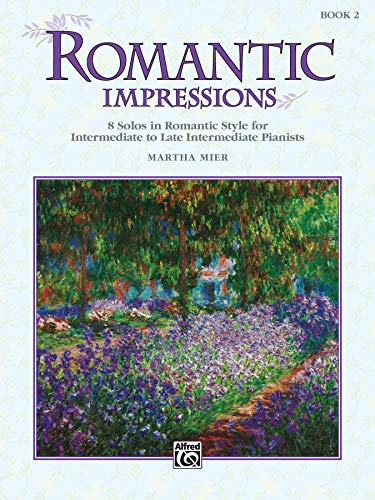 Romantic Impressions, Book 2: 8 solos in romantic style for intermediate to late intermediate pianists (Alfred's Basic Piano Library)