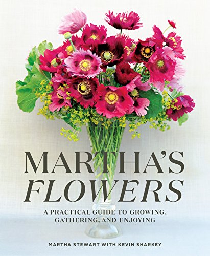 Martha's Flowers: A Practical Guide to Growing, Gathering, and Enjoying von CROWN