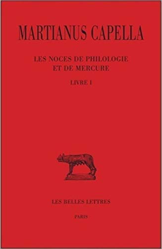 Martianus Capella, Les Noces de Philologie Et de Mercure. Tome I: Livre I (Collection Des Universites De France Serie Latine, Band 1)