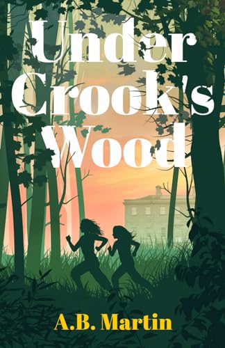 Under Crook's Wood: An adventure story for 9-13 year olds (Sophie Watson Adventure Mystery Series, Band 2) von Independently published