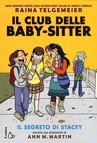 Il segreto di Stacey. Il club delle baby-sitter (Il Castoro bambini) von Il Castoro