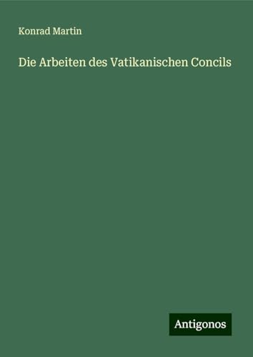 Die Arbeiten des Vatikanischen Concils