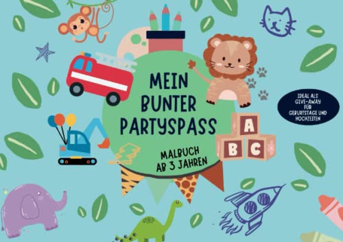 Mein bunter Partyspaß: Malbuch für Kindergeburtstage, Hochzeiten, Feiern und unterwegs von Independently published
