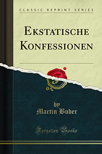 Ekstatische Konfessionen (Classic Reprint) von Forgotten Books