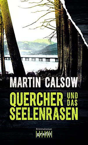 Quercher und das Seelenrasen: Kriminalroman von Grafit Verlag
