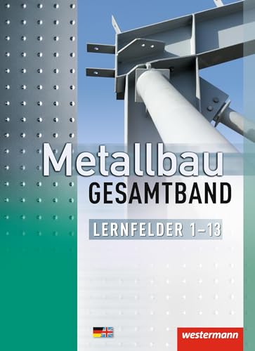 Metallbau Gesamtband: Lernfelder 1 - 13 Schulbuch