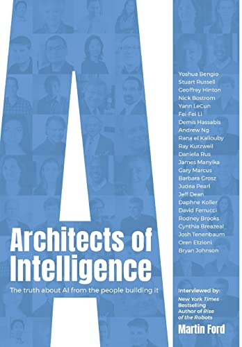 Architects of Intelligence: The truth about AI from the people building it von Packt Publishing