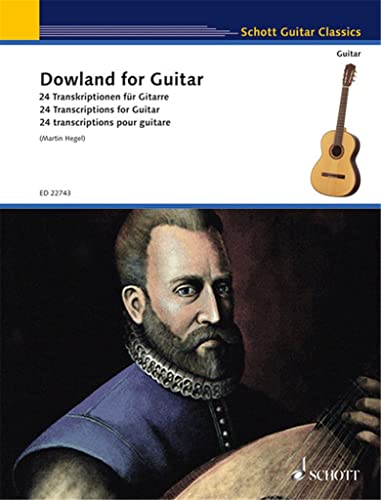 Dowland for Guitar: 24 Transkriptonen für Gitarre. Gitarre.: 24 Transkriptionen für Gitarre. Gitarre. (Schott Guitar Classics)