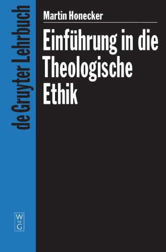 Einführung in die theologische Ethik: Grundlagen und Grundbegriffe (De Gruyter Lehrbuch)