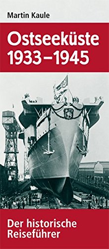 Ostseeküste 1933-1945. Der historische Reiseführer