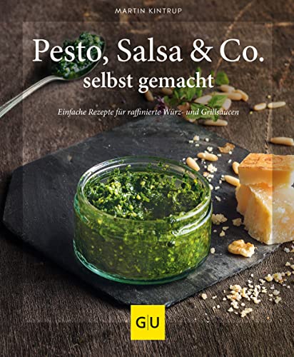 Pesto, Salsa & Co. selbst gemacht: Einfache Rezepte für Würz- und Grillsaucen von Gräfe und Unzer