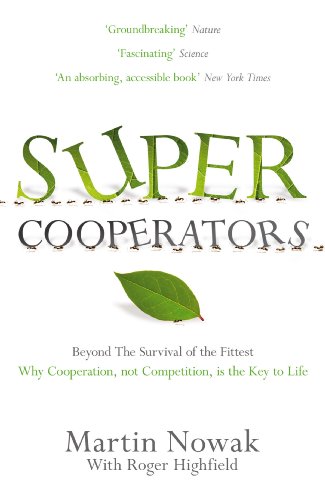 SuperCooperators: Beyond the Survival of the Fittest: Why Cooperation, Not Competition, is the Key to Life von Canongate Books Ltd