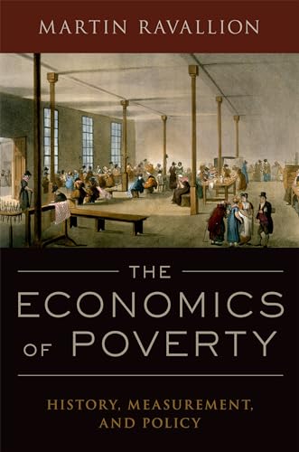 The Economics of Poverty: History, Measurement, and Policy