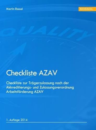 Checkliste AZAV: Checkliste zur Trägerzulassung nach der Akkreditierungs- und Zulassungsverordnung Arbeitsförderung AZAV