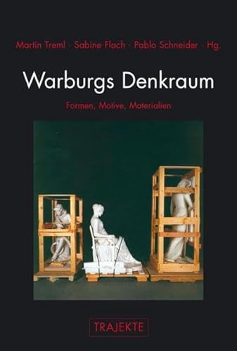 Warburgs Denkraum. Formen, Motive, Materialien (Trajekte)