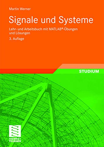 Signale und Systeme: Lehr- und Arbeitsbuch mit MATLAB®-Übungen und Lösungen (German Edition)