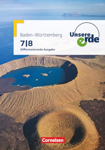 Unsere Erde - Differenzierende Ausgabe Baden-Württemberg - 7./8. Schuljahr: Schulbuch von Cornelsen Verlag GmbH