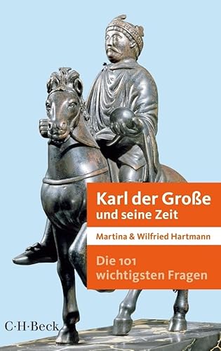 Die 101 wichtigsten Fragen - Karl der Große und seine Zeit (Beck Paperback) von Beck C. H.