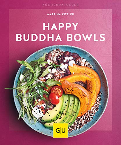 Happy Buddha-Bowls (GU Küchenratgeber) von Gräfe und Unzer