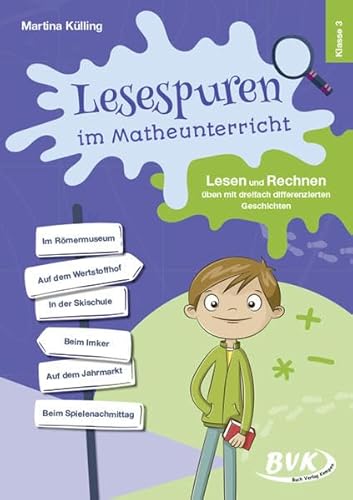 Lesespuren im Matheunterricht 3. Klasse: Lesen und Rechnen üben mit dreifach differenzierten Geschichten von Buch Verlag Kempen