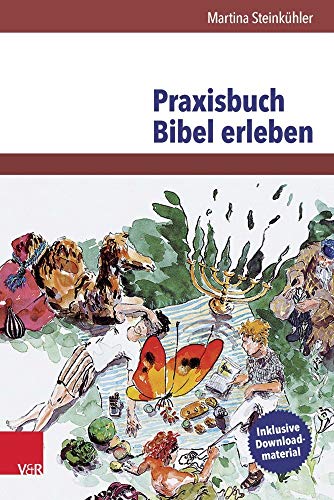 Praxisbuch Bibel erleben: Inkl. Download-Material von Vandenhoeck + Ruprecht