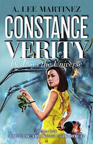 Constance Verity Destroys the Universe: Book 3 in the Constance Verity trilogy; The Last Adventure of Constance Verity will star Awkwafina in the forthcoming Hollywood blockbuster von Arcadia Books