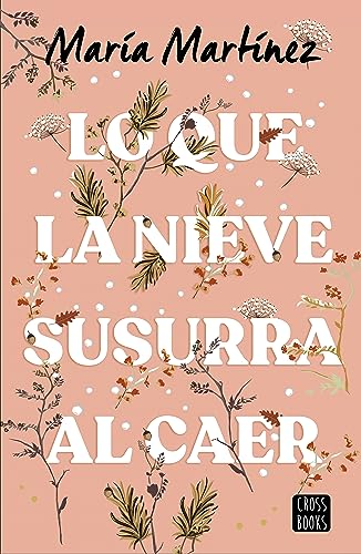 Lo que la nieve susurra al caer (Ficción) von Crossbooks