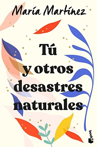 Tú y otros desastres naturales (Novela) von Booket