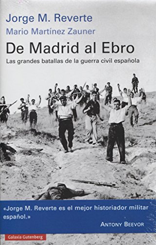 De Madrid al Ebro : las grandes batallas de la Guerra Civil española (Historia) von GALAXIA