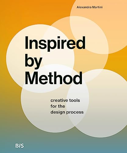 Inspired by Method: Creative Tools for the Design Process von Bis Publishers