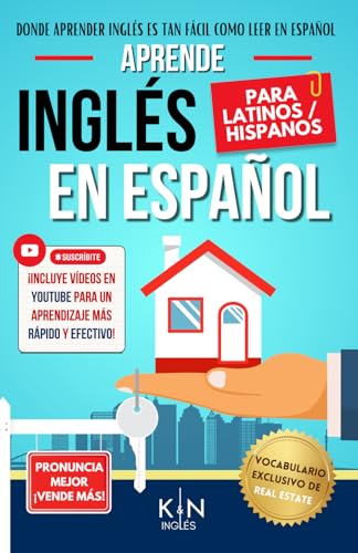 APRENDE INGLÉS EN ESPAÑOL - VOCABULARIO REAL ESTATE / BIENES RAÍCES / AGENTE INMOBILIARIO - INGLÉS PARA LATINOS - INGLÉS PARA TRABAJAR: Donde Aprender ... INGLÉS ES TAN FÁCIL COMO LEER EN ESPAÑOL) von bowker