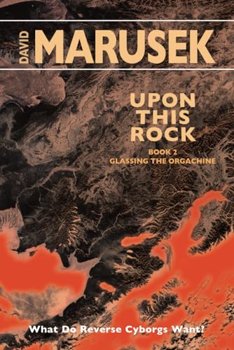 Upon This Rock: Book 2 — Glassing the Orgachine von General Genius LLC