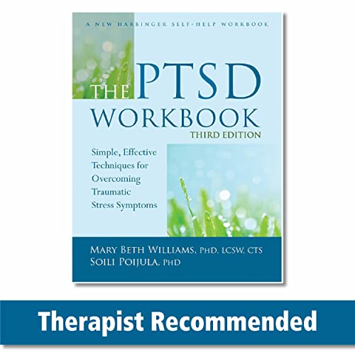 The PTSD Workbook, 3rd Edition: Simple, Effective Techniques for Overcoming Traumatic Stress Symptoms von New Harbinger