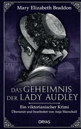 Das Geheimnis der Lady Audley: Ein viktorianischer Krimi