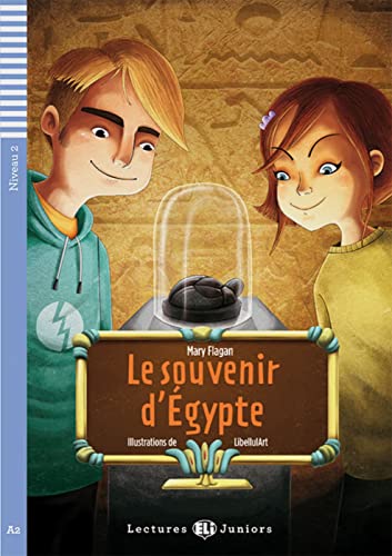 Le souvenir d’ Égypte: Französische Lektüre für das 3. Lernjahr. Lektüre mit Audio-Online (Lectures ELI Juniors) von Klett